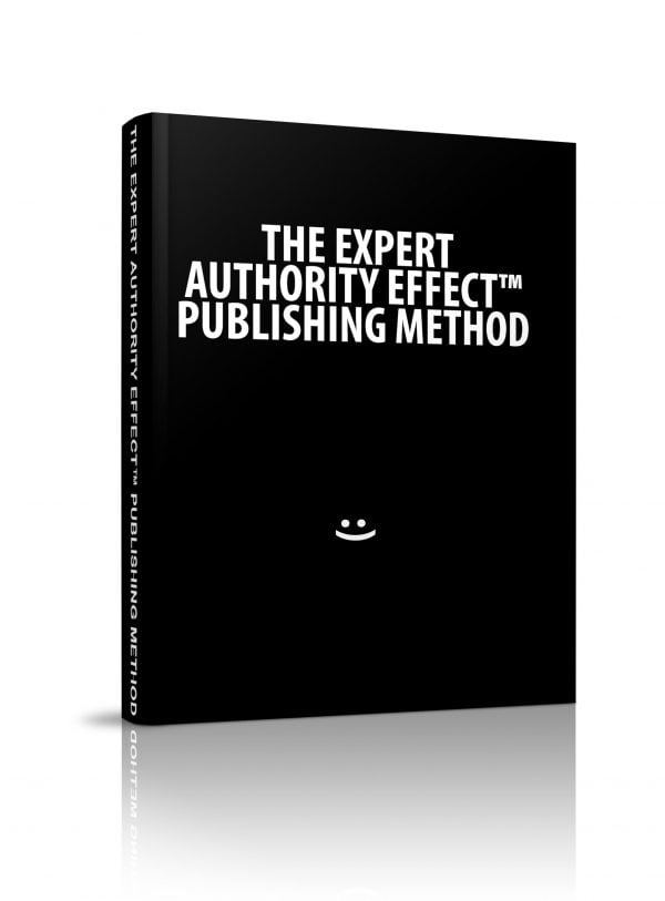 The Expert Authority Effect™ Publishing Method Limited Edition Hardcover Book (2,500 Copies)